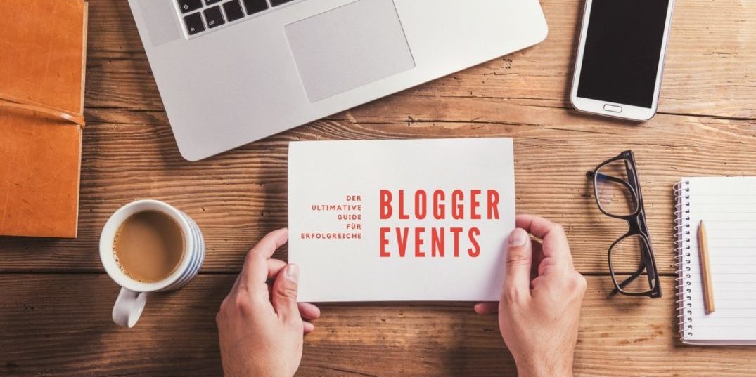 Der ultimative Guide für erfolgreiche Blogger-Events